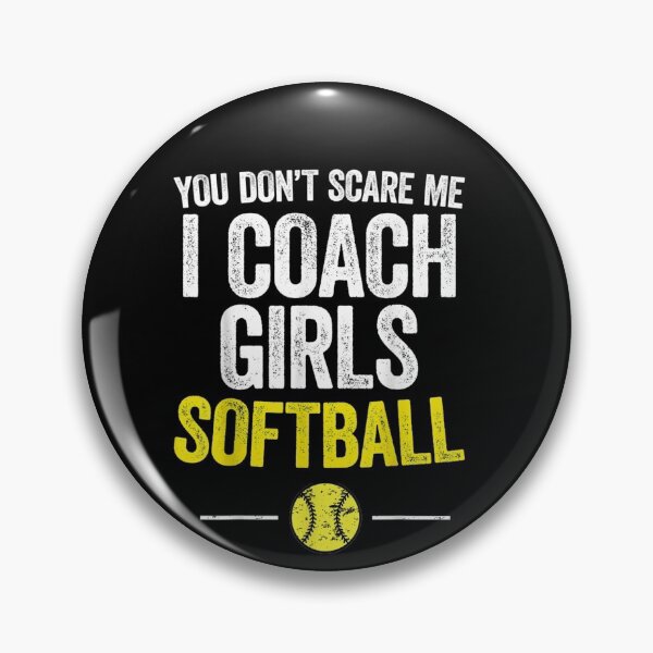 Item preview, You Don't Scare Me I Coach Girls Softball Coaches Gifts designed and sold by RanirO.