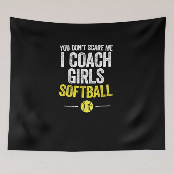 Item preview, You Don't Scare Me I Coach Girls Softball Coaches Gifts designed and sold by RanirO.