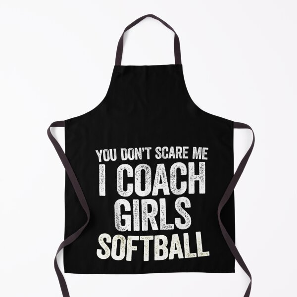 Item preview, You Don't Scare Me I Coach Girls Softball Coaches Gifts designed and sold by RanirO.