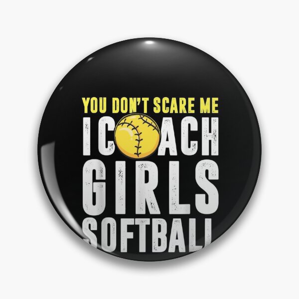 Item preview, You Don't Scare Me I Coach Girls Softball Coaches Gifts designed and sold by RanirO.