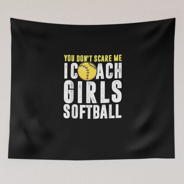 Item preview, You Don't Scare Me I Coach Girls Softball Coaches Gifts designed and sold by RanirO.