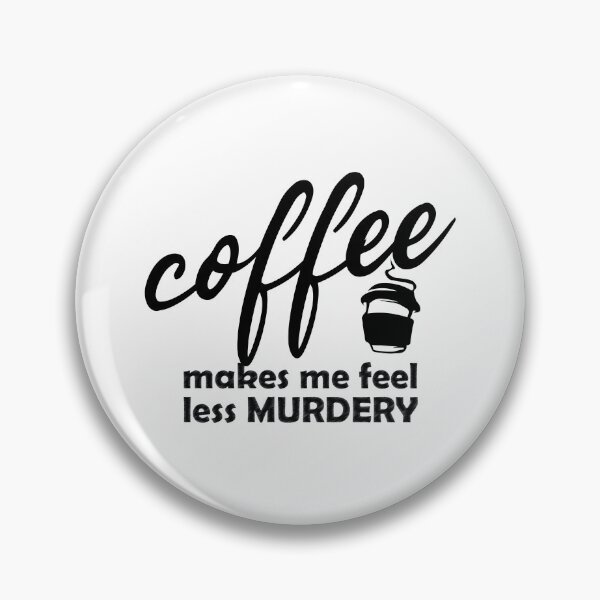 Item preview, coffee makes me feel less murdery designed and sold by UrahGo.