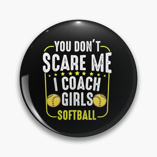 Item preview,  You Don't Scare Me I Coach Girls Softball Coaches Gifts designed and sold by RanirO.