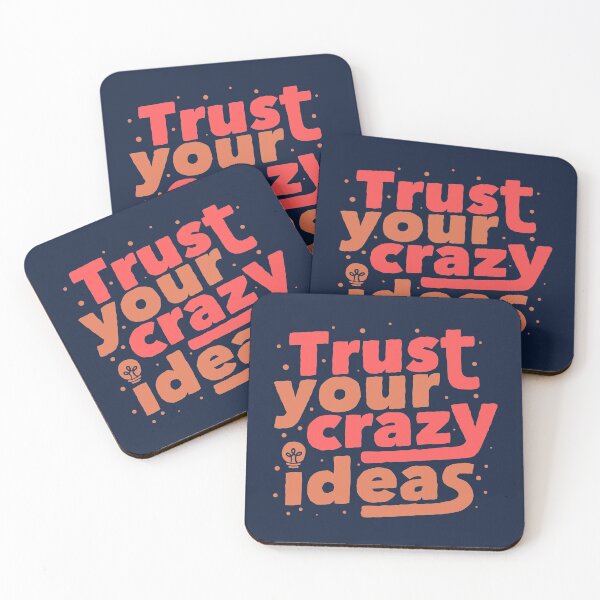 Item preview, Trust Your Crazy Ideas designed and sold by Tobe Fonseca®.