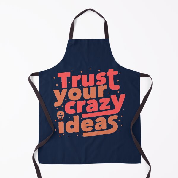 Item preview, Trust Your Crazy Ideas designed and sold by Tobe Fonseca®.