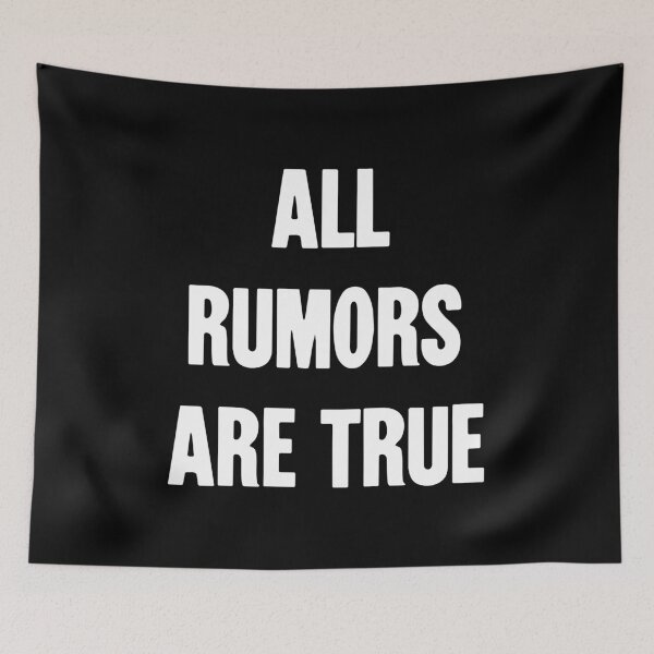 Item preview, All Rumors Are True designed and sold by Good-Looking Corpse.