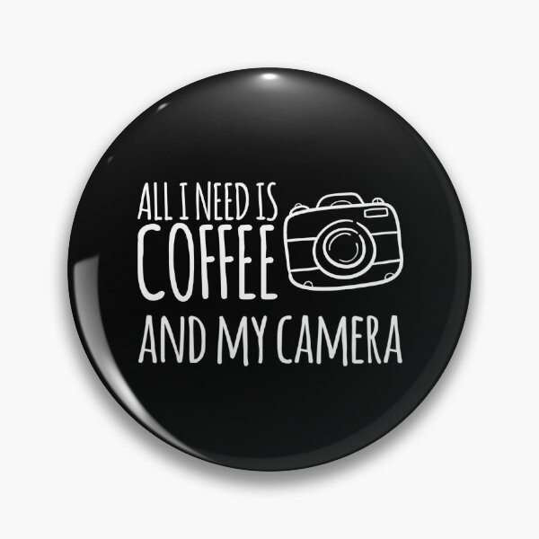 Item preview, All I Need is Coffee and My Camera designed and sold by PRNTDADZ.