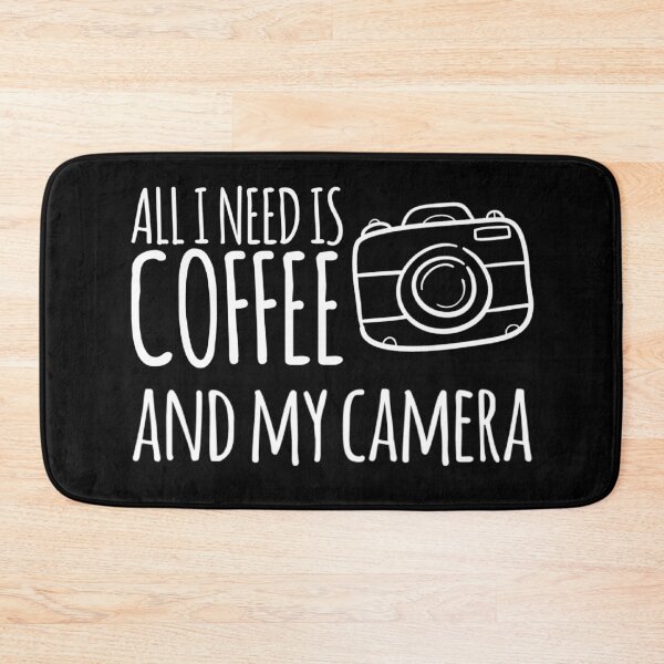 Item preview, All I Need is Coffee and My Camera designed and sold by PRNTDADZ.