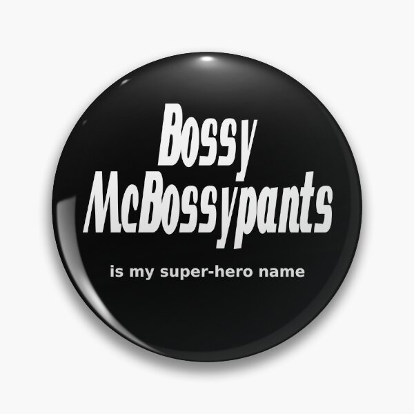 Item preview, Bossy McBossypants - Is My Super-Hero Name designed and sold by forderama.