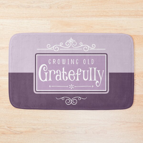 Item preview, Growing Old Gratefully designed and sold by NoBonesLife.