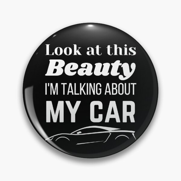 Item preview, Look at this Beauty I'm Talking About My Car, Funny Car Quotes designed and sold by QuotableAttire.