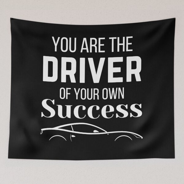 Item preview, You are the Driver of Your Own Success, Funny Car Quotes designed and sold by QuotableAttire.