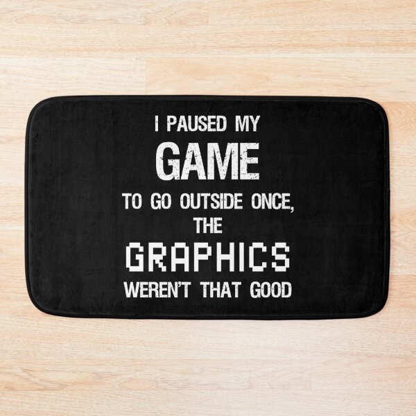 Item preview, I paused my game to go outside once, the graphics weren't that good designed and sold by thegiftedadult.