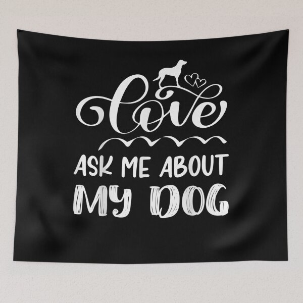 Item preview, Dogs Lover Quotes Love Ask Me About My Dog Gift  designed and sold by sheilase.