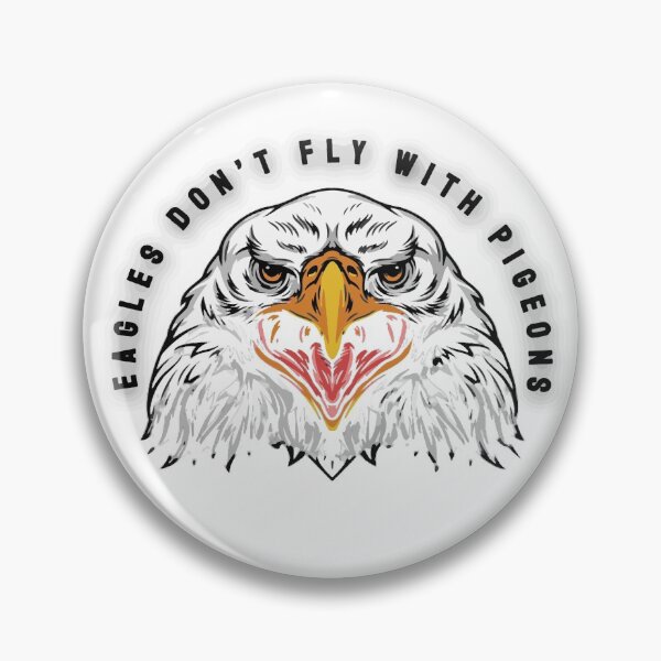 Item preview, Eagles don't fly with Pigeons designed and sold by MCHMHICHAM.
