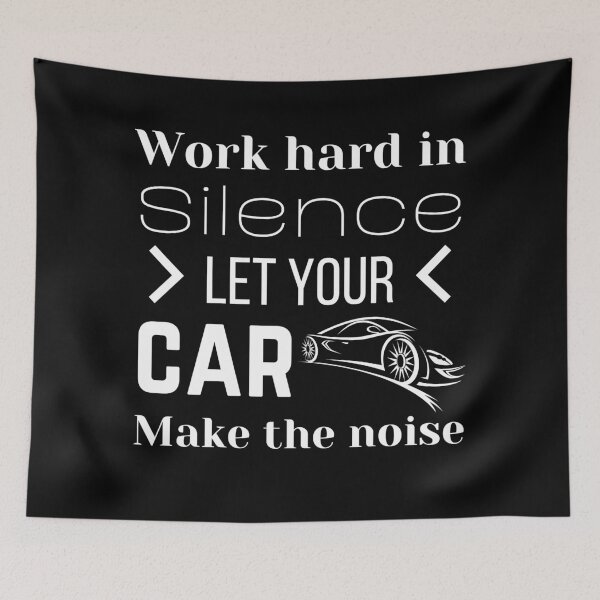 Item preview, Work Hard in Silence Let Your Car Make the Noise, Funny Car Quotes designed and sold by QuotableAttire.