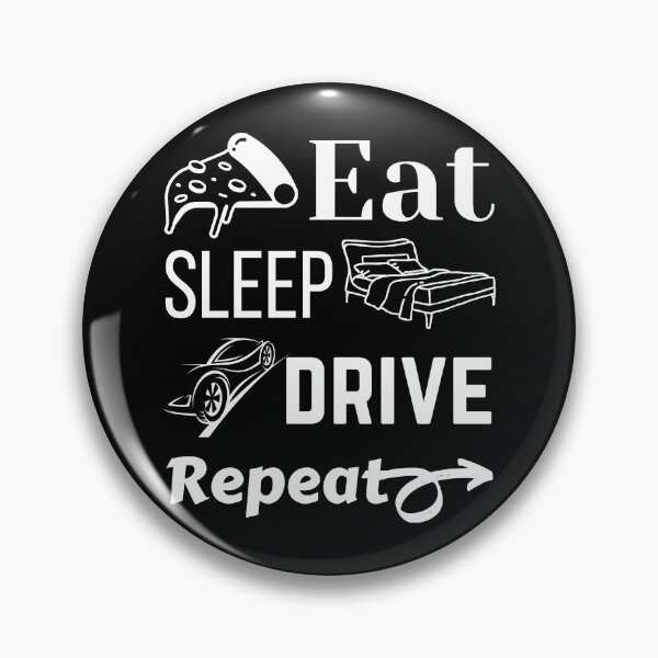 Item preview, Eat Sleep Drive Repeat, Funny Car Quotes designed and sold by QuotableAttire.