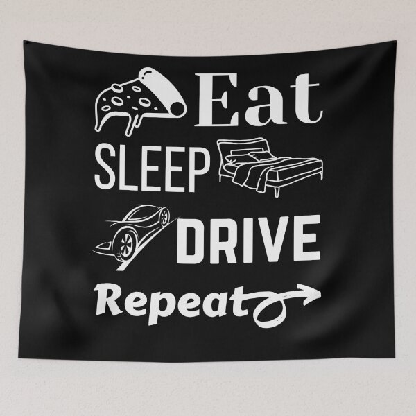 Item preview, Eat Sleep Drive Repeat, Funny Car Quotes designed and sold by QuotableAttire.