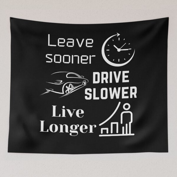 Item preview, Leave Sooner Drive Slower Live Longer, Funny Car Quotes designed and sold by QuotableAttire.