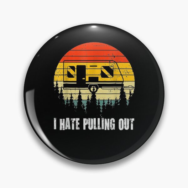 Item preview, Funny Camping I Hate Pulling Out Retro Travel Trailer Gift  designed and sold by sheilase.