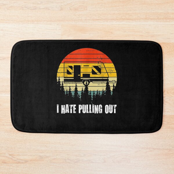 Item preview, Funny Camping I Hate Pulling Out Retro Travel Trailer Gift  designed and sold by sheilase.