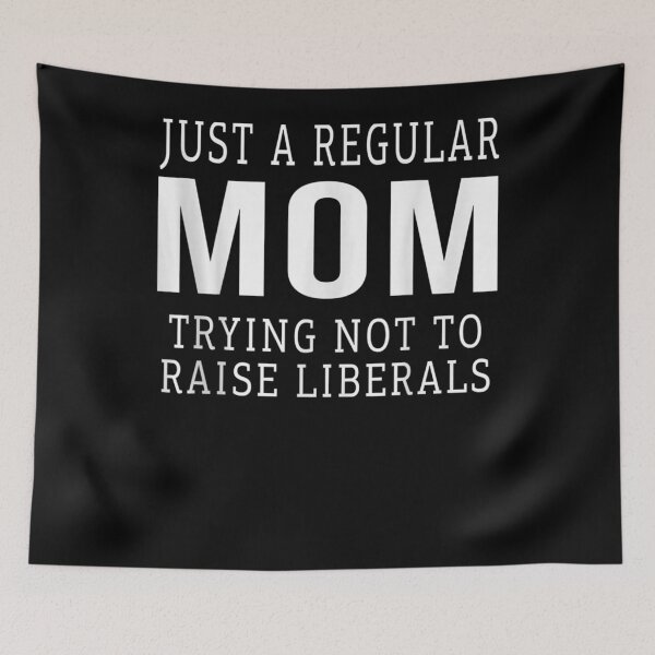 Item preview, Republican Just A Regular Mom Trying Not To Raise Liberals Gift  designed and sold by sheilase.
