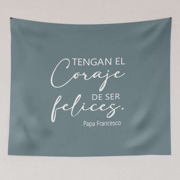 Item preview, Tengan el coraje de ser felices. Papa Francisco designed and sold by Aryam Quotes.