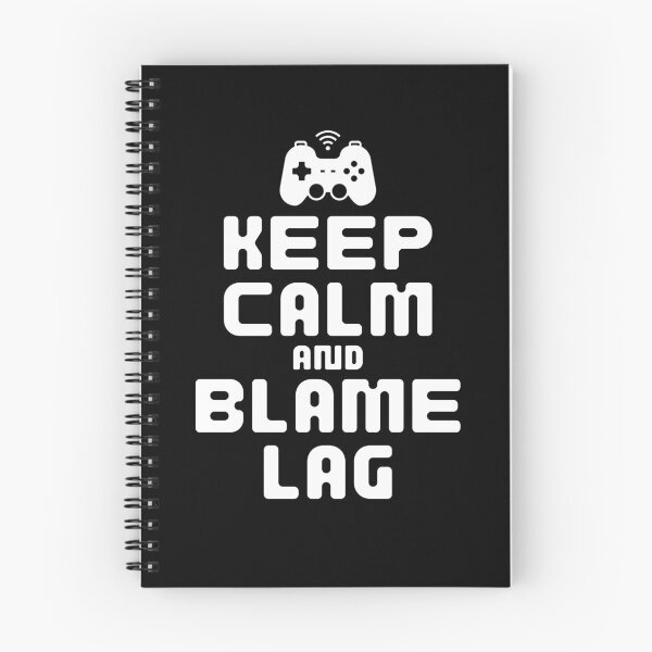 Item preview, Keep Calm and Blame Lag, Funny Gaming Quotes designed and sold by QuotableAttire.