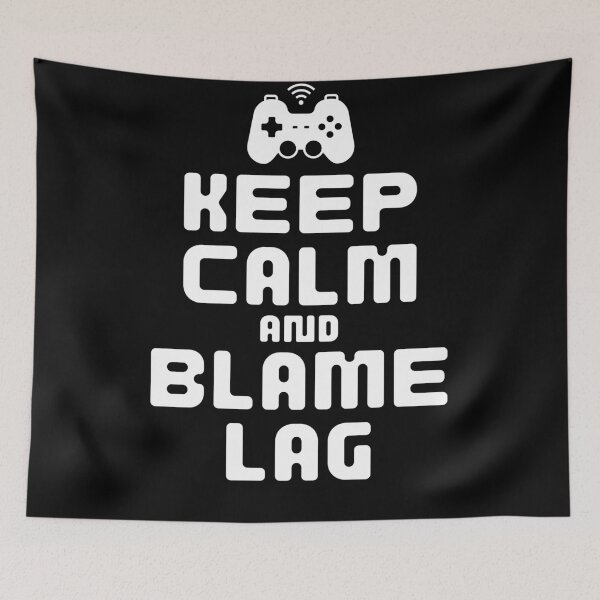 Item preview, Keep Calm and Blame Lag, Funny Gaming Quotes designed and sold by QuotableAttire.