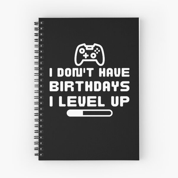 Item preview, I Don't Have Birthdays I Level Up, Funny Gaming Quotes designed and sold by QuotableAttire.