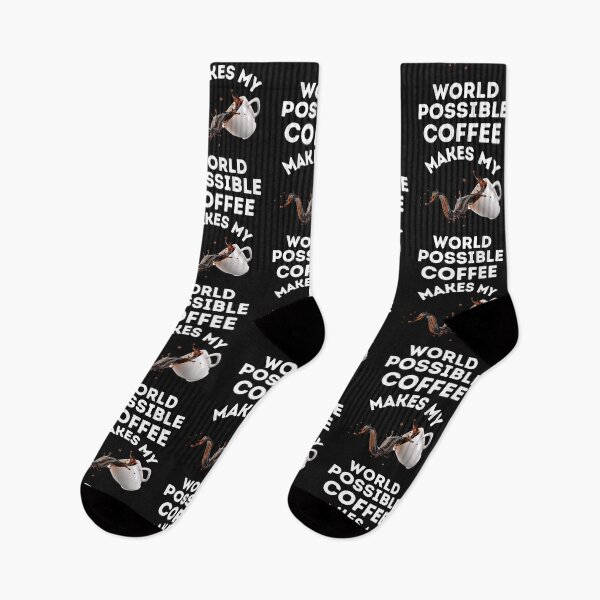 Item preview, COFFEE, MAKES MY WORLD, POSSIBLE, CAFFINE MEME,  designed and sold by R B Chrystal.