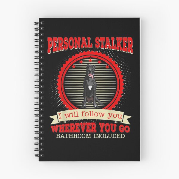 Item preview, Great Dane Personal Stalker I Will Follow You Funny Gift  designed and sold by sheilase.