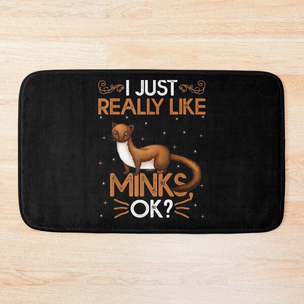 Item preview, Funny I Just Really Like Minks Ok Cute Mink Gift  designed and sold by sheilase.