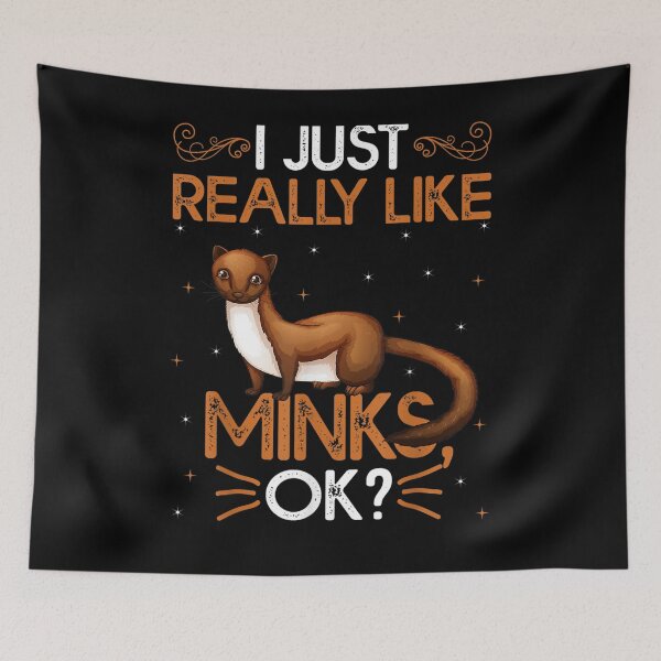 Item preview, Funny I Just Really Like Minks Ok Cute Mink Gift  designed and sold by sheilase.