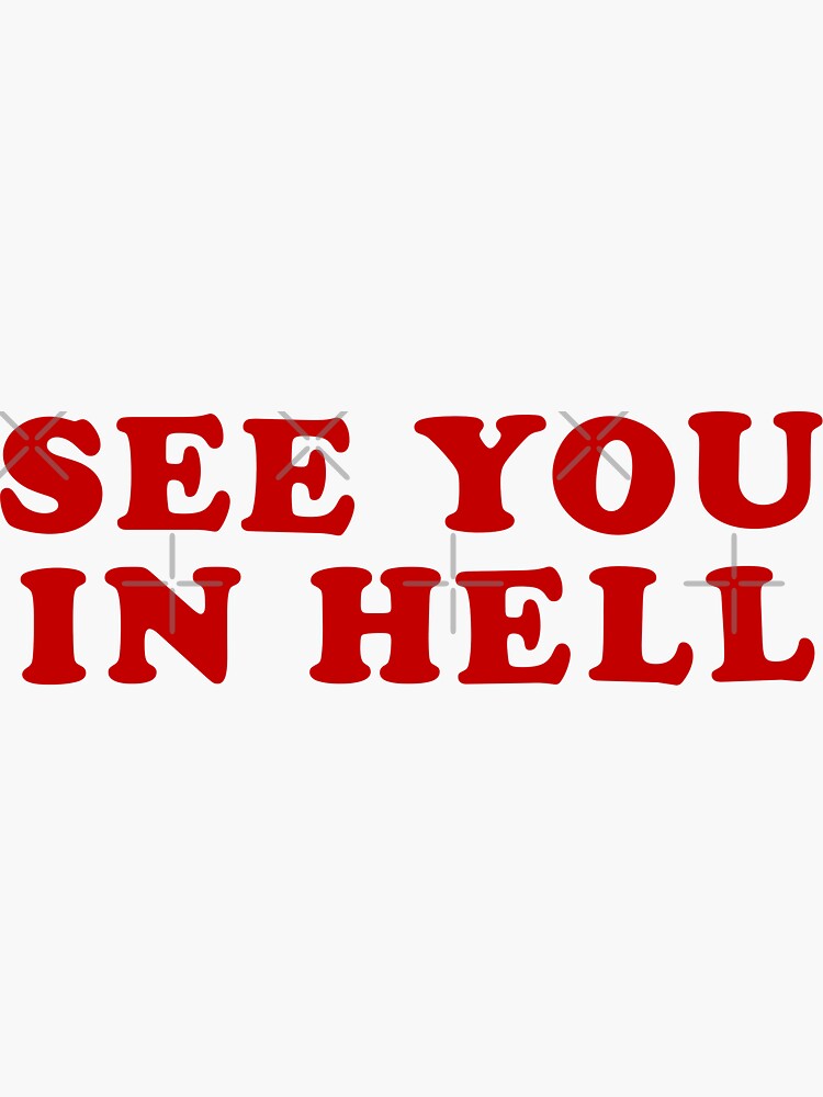 "see You In Hell" Sticker For Sale By Fan-girl | Redbubble