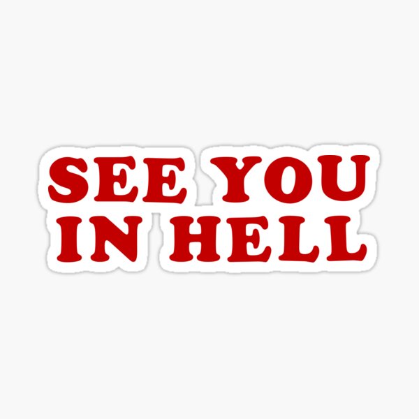 See You In Hell Gifts Merchandise Redbubble
