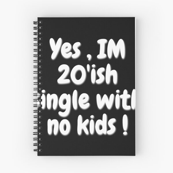 Item preview, Yes im 20ish single with no kids! designed and sold by chitchat917.