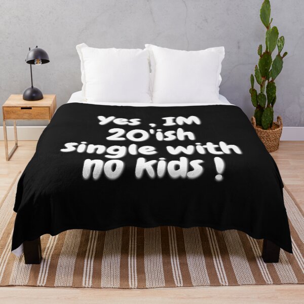 Item preview, Yes im 20ish single with no kids! designed and sold by chitchat917.