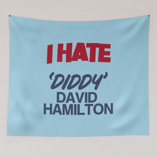 Item preview, I Hate 'Diddy' David Hamilton designed and sold by beastmustdie.