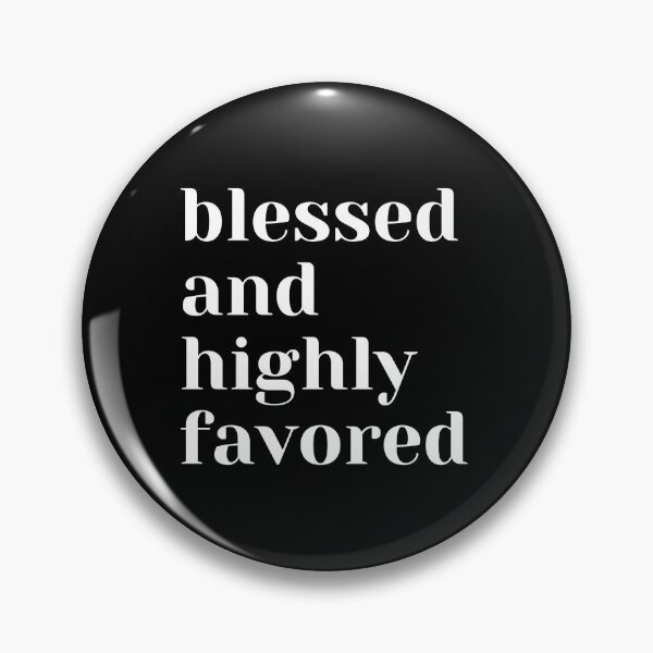 Item preview, Blessed & Highly Favored 2 (black) designed and sold by The Long's Way Home.
