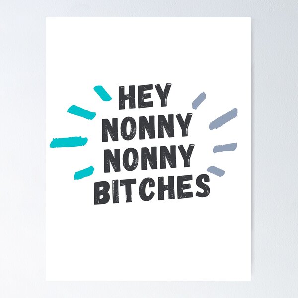 Item preview, Hey Nonny Nonny Bitches designed and sold by bookhoarding.