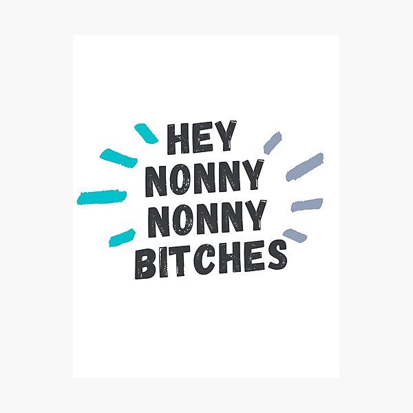 Item preview, Hey Nonny Nonny Bitches designed and sold by bookhoarding.