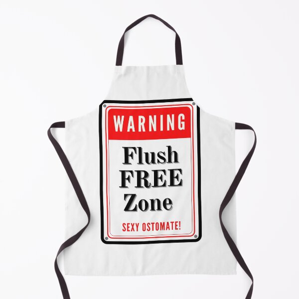 Item preview, Warning Flush Free Zone Sexy Ostomate designed and sold by TheOrificeFlow.