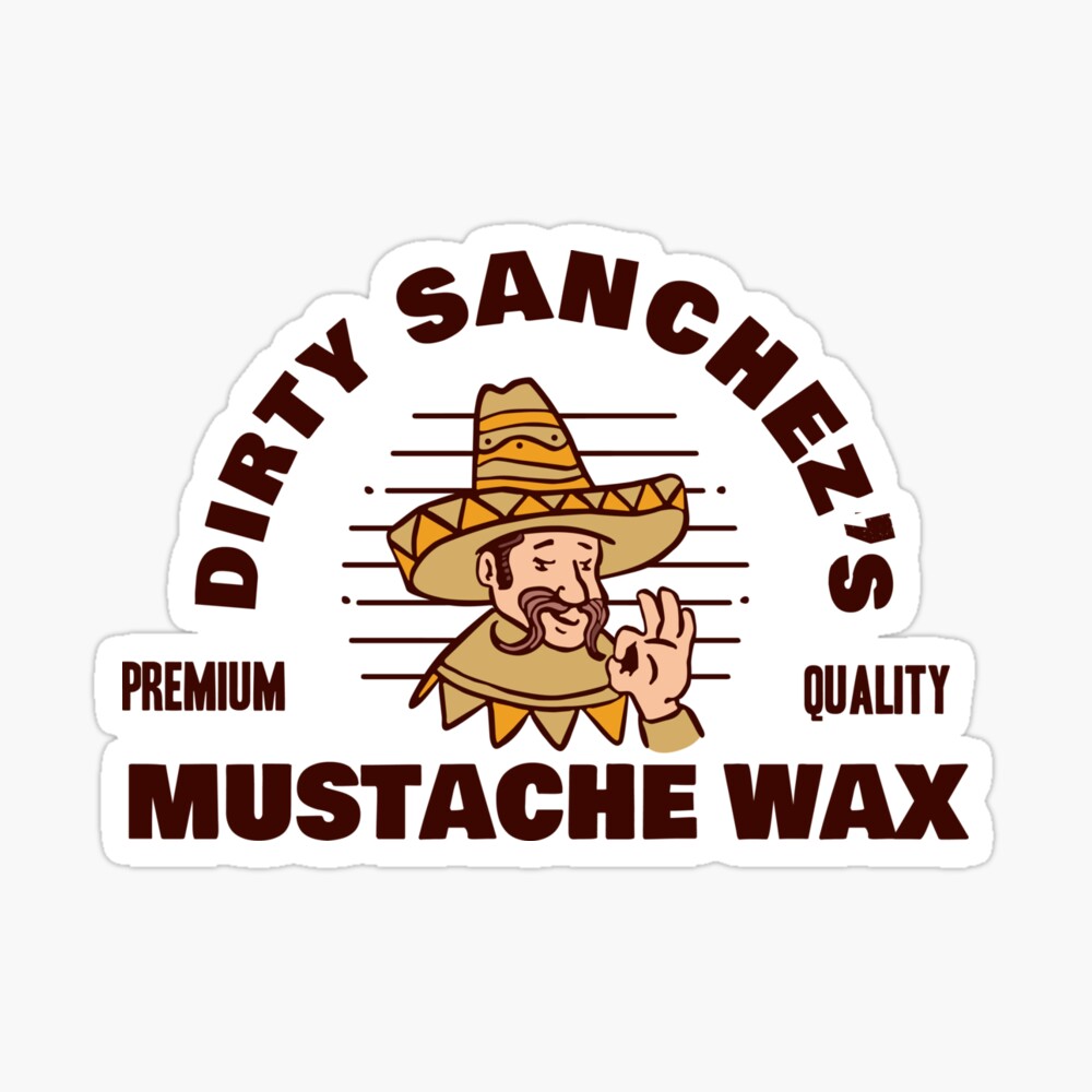 Dirty Sanchez Funny vintage mustache wax