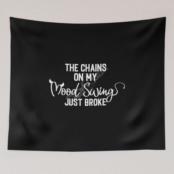 Item preview, The chains on my mood swing just broke designed and sold by pnkpopcorn.