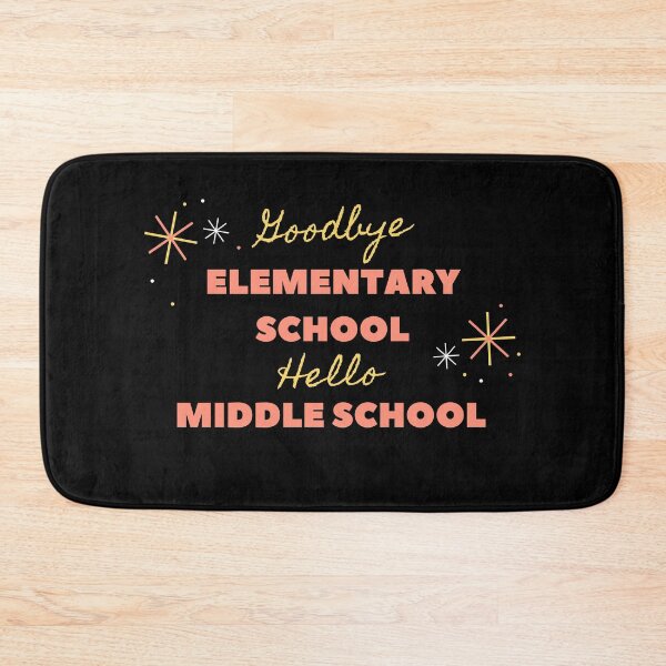 Item preview, Goodbye elementary school hello middle school designed and sold by DesignBoulevard.