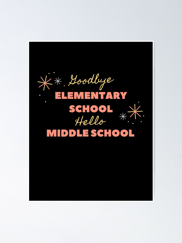 Póster «Adiós escuela primaria hola secundaria» de DesignBoulevard |  Redbubble