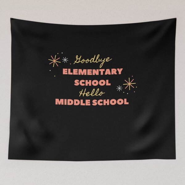 Item preview, Goodbye elementary school hello middle school designed and sold by DesignBoulevard.