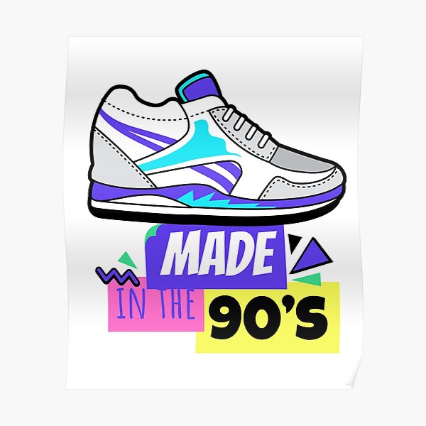 made-in-the-90-s-old-school-90s-fashion-shoes-design-poster-for-sale-by-onjcdesign-redbubble