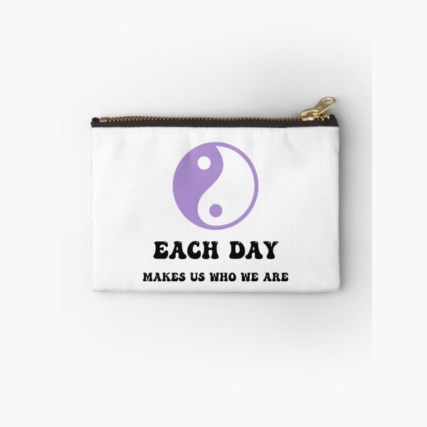 Item preview, Each Day Makes Us Who We Are Yin Yang Quote designed and sold by Natasha Rolfe.